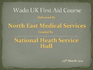 Wado UK First Aid Course Delivered By North