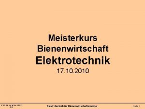 Meisterkurs Bienenwirtschaft Elektrotechnik 17 10 2010 WL IM