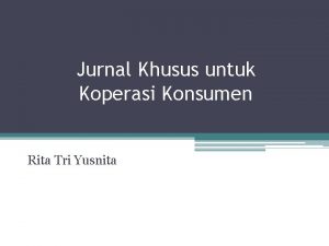 Jurnal Khusus untuk Koperasi Konsumen Rita Tri Yusnita