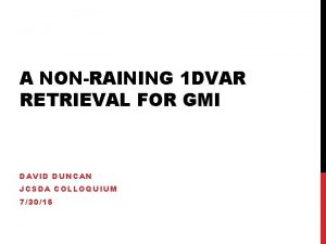 A NONRAINING 1 DVAR RETRIEVAL FOR GMI DAVID