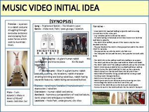 MUSIC VIDEO INITIAL IDEA Premise a person in