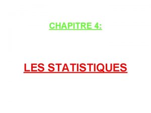 CHAPITRE 4 LES STATISTIQUES I Vocabulaire Les statistiques