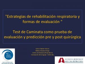 Estrategias de rehabilitacin respiratoria y formas de evaluacin