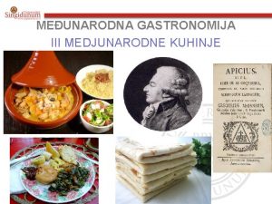 MEUNARODNA GASTRONOMIJA III MEDJUNARODNE KUHINJE Zastpljenost vegetarijanskih jela