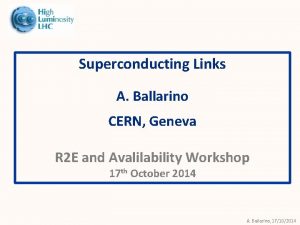 Superconducting Links A Ballarino CERN Geneva R 2