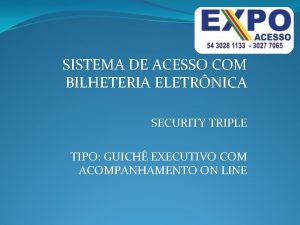 SISTEMA DE ACESSO COM BILHETERIA ELETRNICA SECURITY TRIPLE