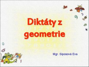 Diktty z geometrie Mgr Siposov Eva a Narysuj