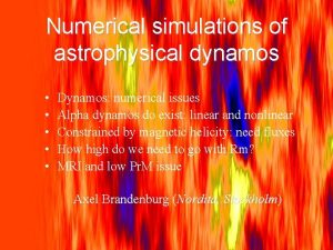 Numerical simulations of astrophysical dynamos Dynamos numerical issues