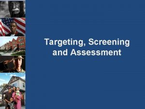 Targeting Screening and Assessment Definition of Terms Targeting