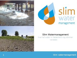 Slim Watermanagement hoe het water in Nederland nog