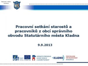 Statutrn msto KLADNO Pracovn setkn starost a pracovnk