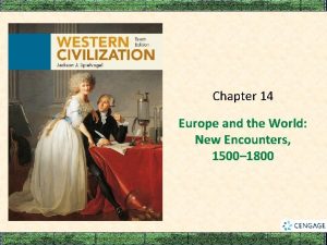Chapter 14 Europe and the World New Encounters