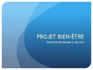 PROJET BIENTRE COMIT DE PROGRAMME 5 JUIN 2015