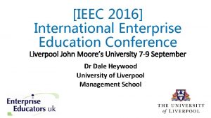 IEEC 2016 International Enterprise Education Conference Liverpool John