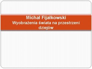 Micha Fijakowski Wyobraenia wiata na przestrzeni dziejw Astronomia