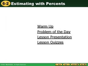 6 2 Estimating with Percents Warm Up Problem