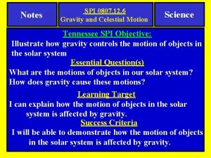 Notes SPI 0807 12 6 Gravity and Celestial