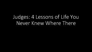 Judges 4 Lessons of Life You Never Knew