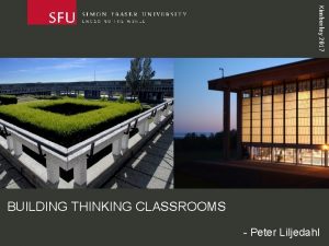 Kimberley 2017 BUILDING THINKING CLASSROOMS Peter Liljedahl Kimberley