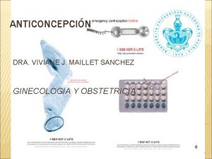 ANTICONCEPCIN DRA VIVIANE J MAILLET SANCHEZ GINECOLOGIA Y