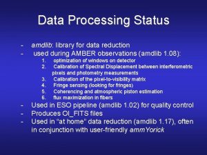 Data Processing Status amdlib library for data reduction