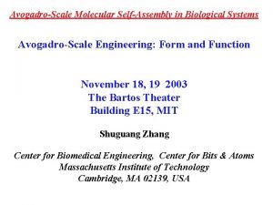 AvogadroScale Molecular SelfAssembly in Biological Systems AvogadroScale Engineering