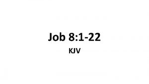 Job 8 1 22 KJV 1 Then answered