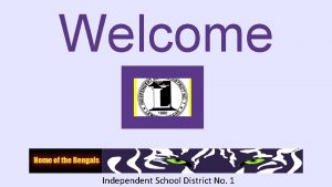 Welcome Independent School District No 1 AGENDA Introduction