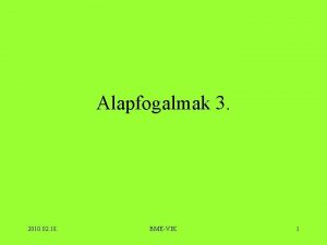 Alapfogalmak 3 2010 02 18 BMEVIK 1 Sugrsrsg