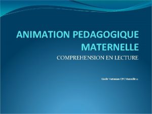 ANIMATION PEDAGOGIQUE MATERNELLE COMPREHENSION EN LECTURE Gisle Vartanian