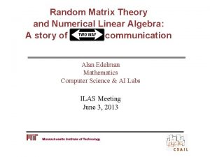 Random Matrix Theory and Numerical Linear Algebra A