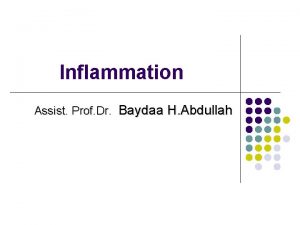 Inflammation Assist Prof Dr Baydaa H Abdullah Definition