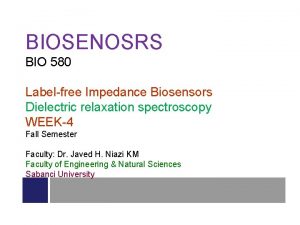 BIOSENOSRS BIO 580 Labelfree Impedance Biosensors Dielectric relaxation