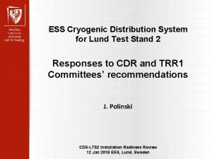 ESS Cryogenic Distribution System for Lund Test Stand