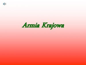 Armia Krajowa Armia Krajowa AK zakonspirowana sia zbrojna