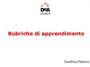 Rubriche di apprendimento Serafina Pastore Agenda di oggi