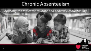 Chronic Absenteeism Applying the Indicator to State and