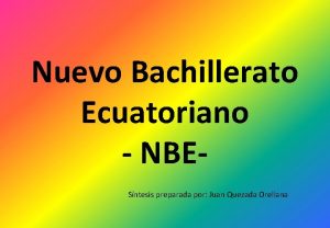 Nuevo Bachillerato Ecuatoriano NBE Sntesis preparada por Juan