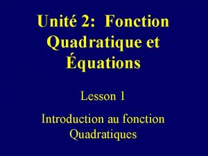 Unit 2 Fonction Quadratique et quations Lesson 1