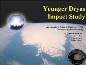 Younger Dryas Impact Study Undergraduate Research Experience 2008