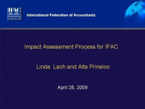 International Federation of Accountants Impact Assessment Process for