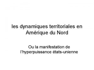 les dynamiques territoriales en Amrique du Nord Ou