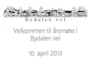 Velkommen til rsmte i Bydalen vel 10 april