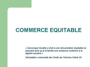 COMMERCE EQUITABLE Quiconque travaille a droit une rmunration