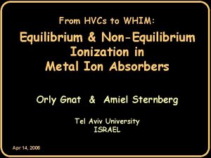 From HVCs to WHIM Equilibrium NonEquilibrium Ionization in