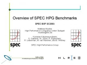 Overview of SPEC HPG Benchmarks SPEC BOF SC