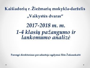 Kaiiadori r iemari mokykladarelis Vaikysts dvaras 2017 2018