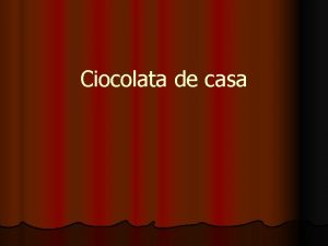 Ciocolata de casa l l l Ingredients 150