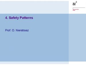 4 Safety Patterns Prof O Nierstrasz Safety Patterns