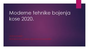 Moderne tehnike bojenja kose 2020 VLATKA LEVANI PROF